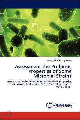 Assessment the Probiotic Properties of Some Microbial Strains