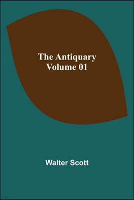 The Antiquary - Volume 01