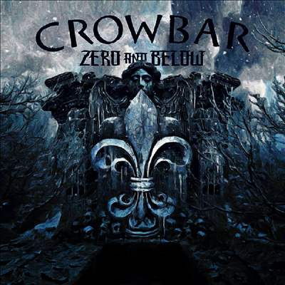 Crowbar — Zero & Below (US Indie Exclusive) 앨범 커버