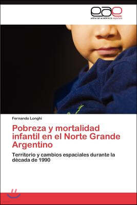 Pobreza y mortalidad infantil en el Norte Grande Argentino