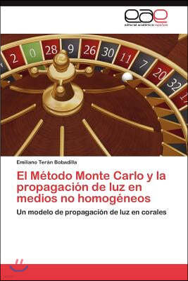 El Metodo Monte Carlo y la propagacion de luz en medios no homogeneos