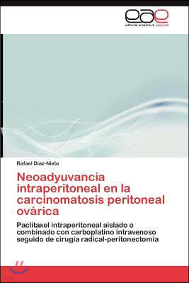 Neoadyuvancia intraperitoneal en la carcinomatosis peritoneal ovarica