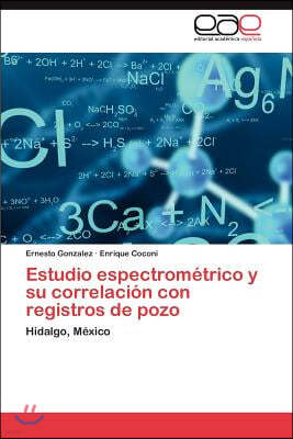 Estudio espectrometrico y su correlacion con registros de pozo