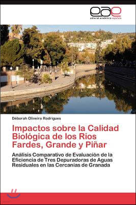 Impactos sobre la Calidad Biologica de los Rios Fardes, Grande y Pinar