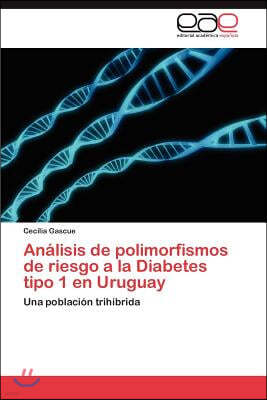 Analisis de polimorfismos de riesgo a la Diabetes tipo 1 en Uruguay