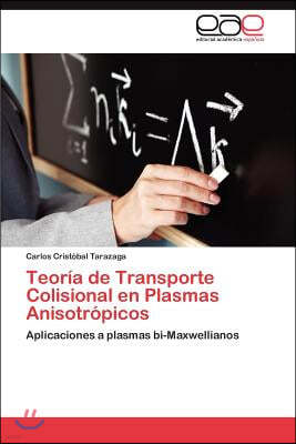 Teoria de Transporte Colisional En Plasmas Anisotropicos