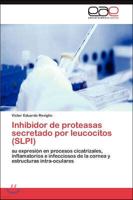 Inhibidor de proteasas secretado por leucocitos (SLPI)