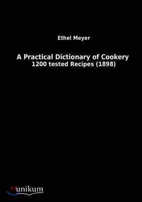 A Practical Dictionary of Cookery