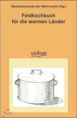 Feldkochbuch Fur Die Warmen L Nder