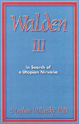 Walden III: In Search of a Utopian Nirvana