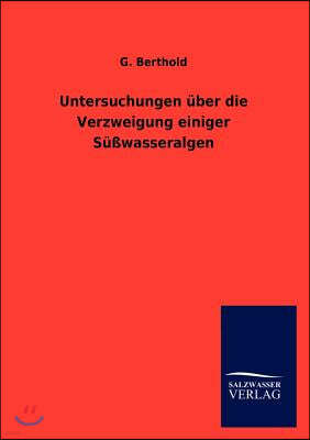 Untersuchungen uber die Verzweigung einiger Sußwasseralgen