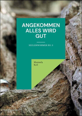 Angekommen - Alles wird gut
