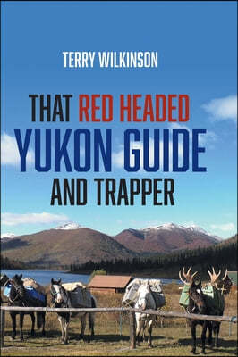 That Red Headed Yukon Guide and Trapper