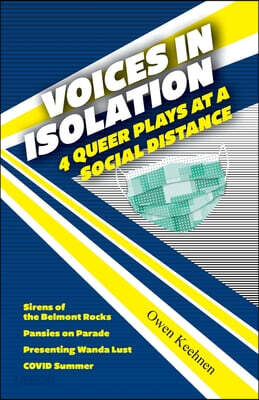 Voices in Isolation: 4 Queer Plays at a Social Distance
