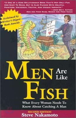 Men Are Like Fish: What Every Woman Needs to Know about Catching a Man