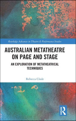 Australian Metatheatre on Page and Stage