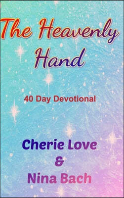 The Heavenly Hand: 40 Day Devotional