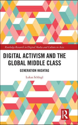 Digital Activism and the Global Middle Class