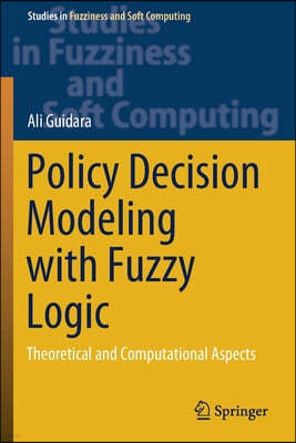 Policy Decision Modeling with Fuzzy Logic: Theoretical and Computational Aspects