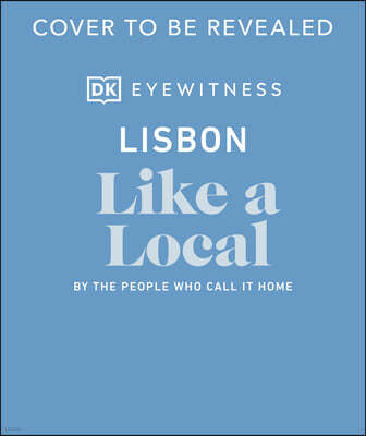 Lisbon Like a Local: By the People Who Call It Home