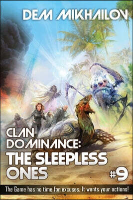 Clan Dominance: The Sleepless Ones (Book #9): LitRPG Series