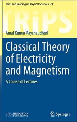 Classical Theory of Electricity and Magnetism: A Course of Lectures