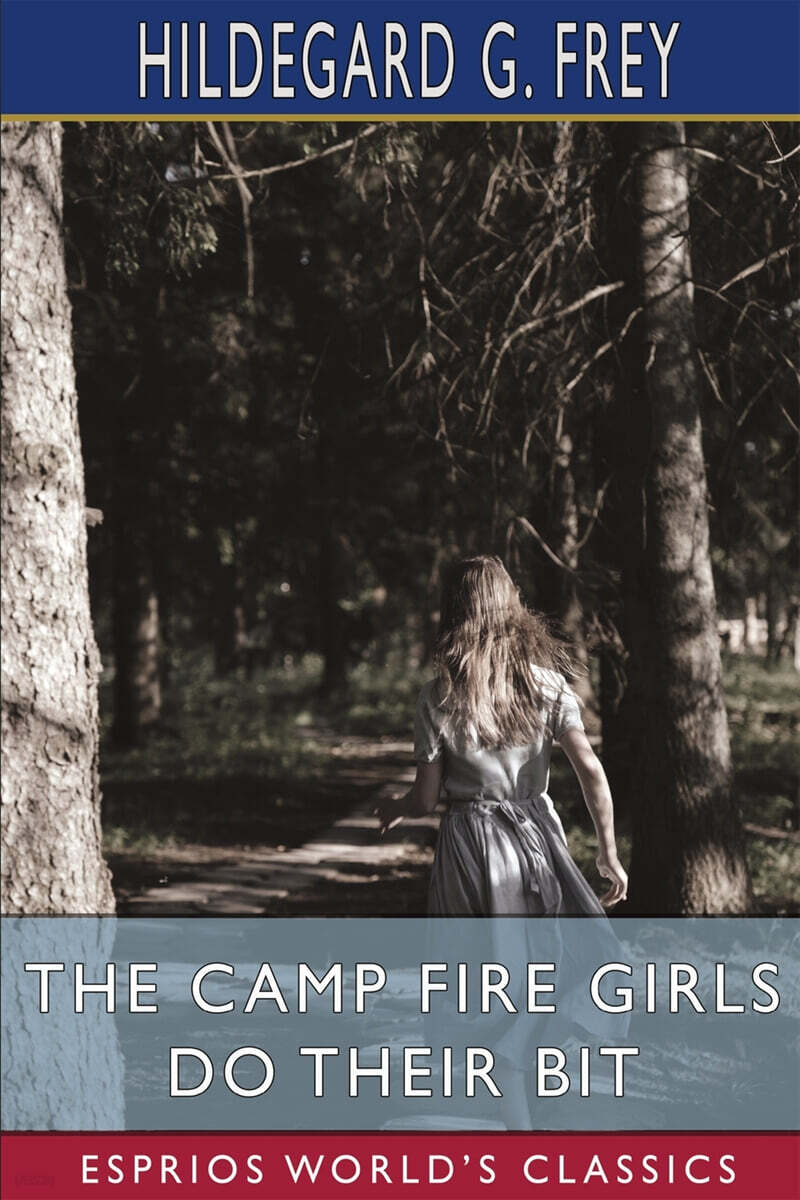 The Camp Fire Girls Do Their Bit (Esprios Classics): or, Over the Top with the Winnebagos