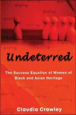 Undeterred: The Success Equation of Women of Black and Asian Heritage