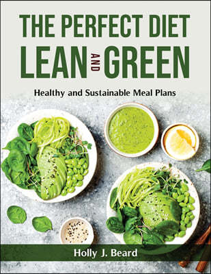 The Perfect Diet Lean and Green