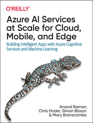 O'Reilly Media, Inc, USA Azure AI Services at Scale for Cloud, Mobile, and Edge