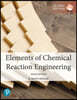 Elements of Chemical Reaction Engineering, Global Edition