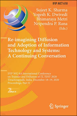 Re-Imagining Diffusion and Adoption of Information Technology and Systems: A Continuing Conversation: Ifip Wg 8.6 International Conference on Transfer