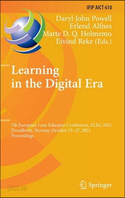Learning in the Digital Era: 7th European Lean Educator Conference, Elec 2021, Trondheim, Norway, October 25-27, 2021, Proceedings