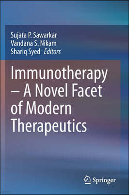 Immunotherapy - A Novel Facet of Modern Therapeutics