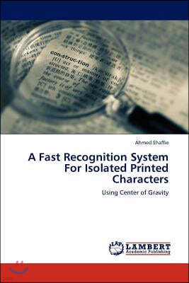 A Fast Recognition System for Isolated Printed Characters