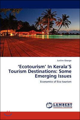 'Ecotourism' in Kerala's Tourism Destinations: Some Emerging Issues