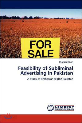 Feasibility of Subliminal Advertising in Pakistan