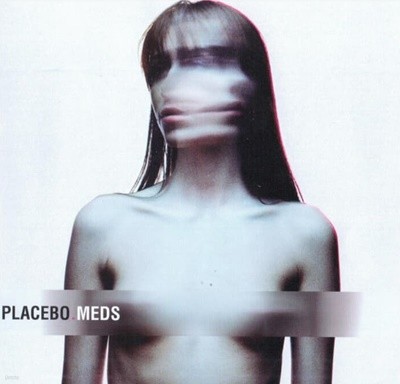 Placebo (플라시보) -  Meds