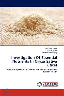 Investigation of Essential Nutrients in Oryza Sativa (Rice)