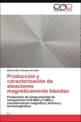 Produccion y caracterizacion de aleaciones magneticamente blandas