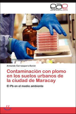 Contaminacion Con Plomo En Los Suelos Urbanos de La Ciudad de Maracay