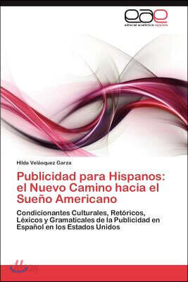 Publicidad para Hispanos: el Nuevo Camino hacia el Sueno Americano