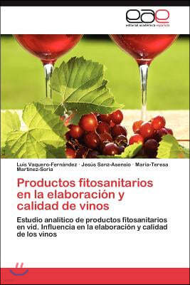 Productos fitosanitarios en la elaboracion y calidad de vinos