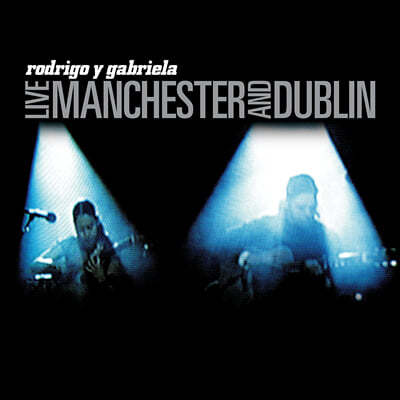 Rodrigo Y Gabriela (로드리고 이 가브리엘라) - Live Manchester And Dublin [LP] 