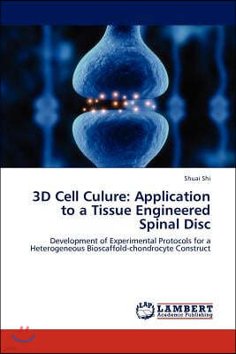 3D Cell Culure: Application to a Tissue Engineered Spinal Disc