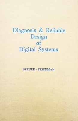 Diagnosis & Reliable Design of Digital Systems (1975)