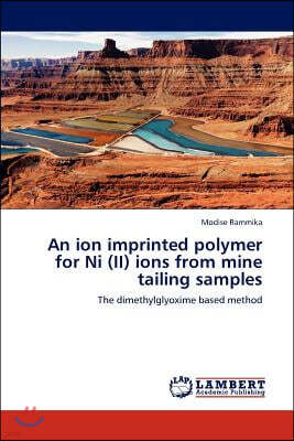 An Ion Imprinted Polymer for Ni (II) Ions from Mine Tailing Samples