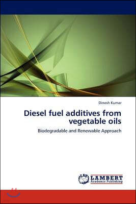 Diesel Fuel Additives from Vegetable Oils