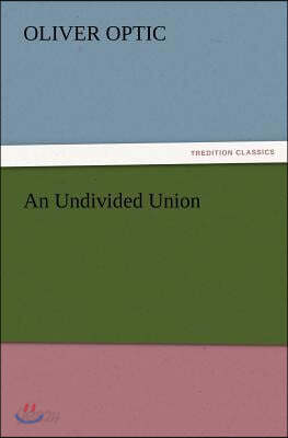 An Undivided Union