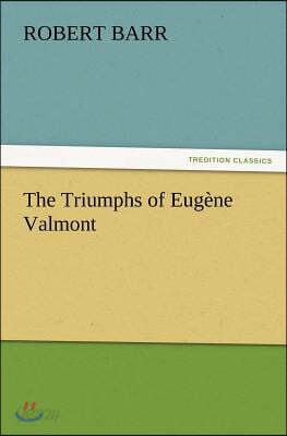 The Triumphs of Eugene Valmont